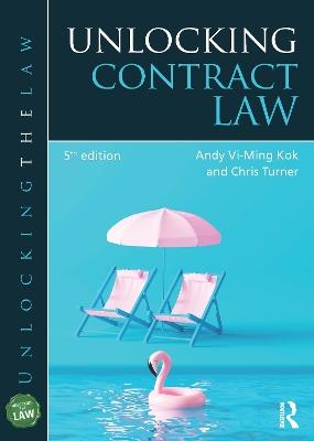 Unlocking Contract Law - Andy Vi-Ming Kok,Chris Turner - cover