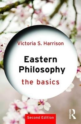 Eastern Philosophy: The Basics - Victoria S. Harrison - cover