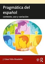 Pragmatica del espanol: contexto, uso y variacion