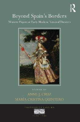 Beyond Spain's Borders: Women Players in Early Modern National Theaters - cover