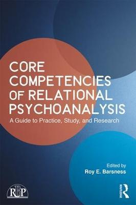 Core Competencies of Relational Psychoanalysis: A Guide to Practice, Study and Research - cover