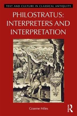 Philostratus: Interpreters and Interpretation - Graeme Miles - cover