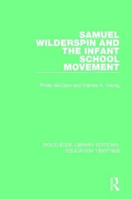 Samuel Wilderspin and the Infant School Movement - Phillip McCann,Francis A. Young - cover