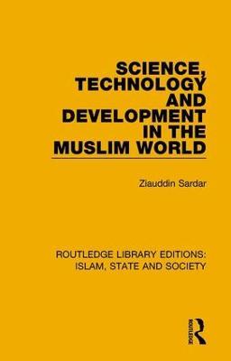 Science, Technology and Development in the Muslim World - Ziauddin Sardar - cover