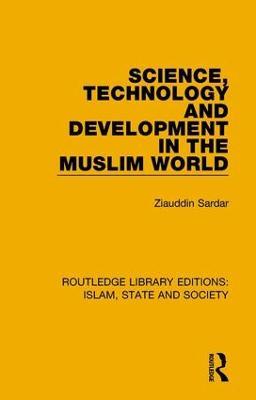 Science, Technology and Development in the Muslim World - Ziauddin Sardar - cover