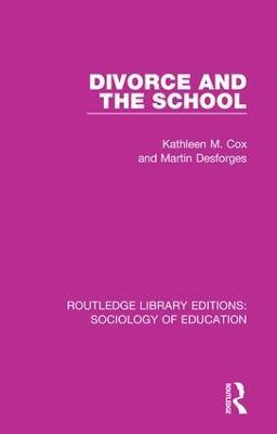 Divorce and the School - Kathleen M. Cox,Martin Desforges - cover