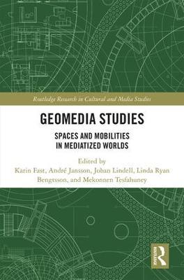 Geomedia Studies: Spaces and Mobilities in Mediatized Worlds - cover