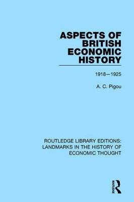 Aspects of British Economic History: 1918-1925 - A. C. Pigou - cover