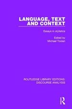 Language, Text and Context: Essays in stylistics