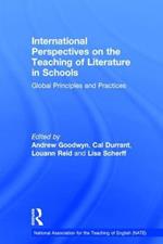 International Perspectives on the Teaching of Literature in Schools: Global Principles and Practices