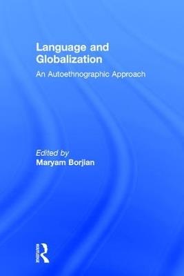 Language and Globalization: An Autoethnographic Approach - cover
