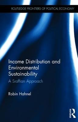 Income Distribution and Environmental Sustainability: A Sraffian Approach - Robin Hahnel - cover