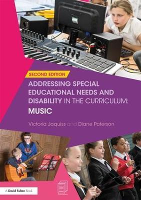 Addressing Special Educational Needs and Disability in the Curriculum: Music - Victoria Jaquiss,Diane Paterson - cover