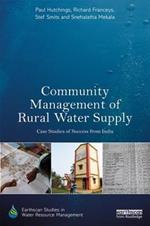 Community Management of Rural Water Supply: Case Studies of Success from India