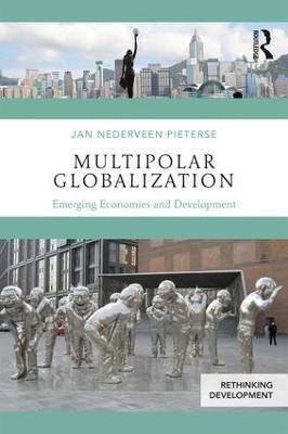 Multipolar Globalization: Emerging Economies and Development - Jan Nederveen Pieterse - cover