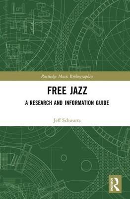 Free Jazz: A Research and Information Guide - Jeff Schwartz - cover