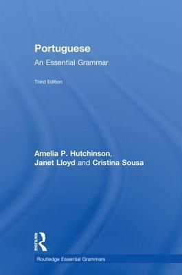 Portuguese: An Essential Grammar - Amelia P. Hutchinson,Janet Lloyd,Cristina Sousa - cover