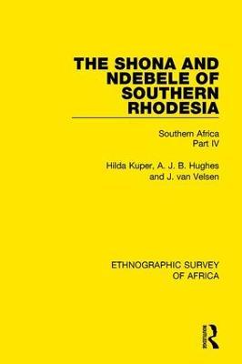 The Shona and Ndebele of Southern Rhodesia: Southern Africa Part IV - Hilda Kuper,A. J. B. Hughes,J. van Velsen - cover