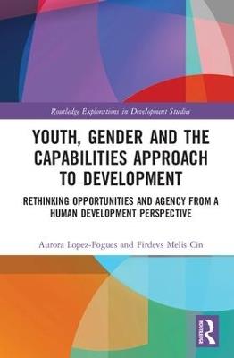 Youth, Gender and the Capabilities Approach to Development: Rethinking Opportunities and Agency from a Human Development Perspective - cover
