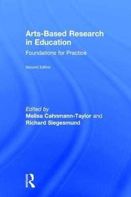 Arts-Based Research in Education: Foundations for Practice - cover