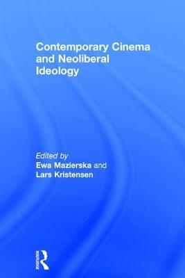 Contemporary Cinema and Neoliberal Ideology - cover