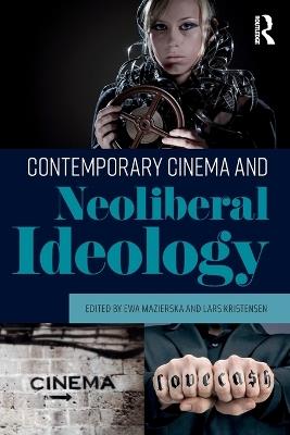Contemporary Cinema and Neoliberal Ideology - cover