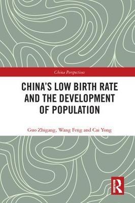 China's Low Birth Rate and the Development of Population - Guo Zhigang,Wang Feng,Cai Yong - cover