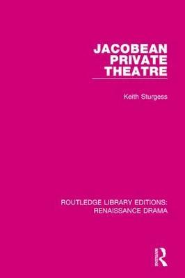 Jacobean Private Theatre - Keith Sturgess - cover