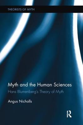 Myth and the Human Sciences: Hans Blumenberg's Theory of Myth - Angus Nicholls - cover