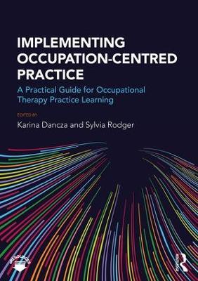 Implementing Occupation-centred Practice: A Practical Guide for Occupational Therapy Practice Learning - cover