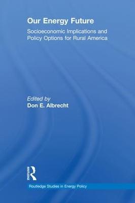 Our Energy Future: Socioeconomic Implications and Policy Options for Rural America - cover