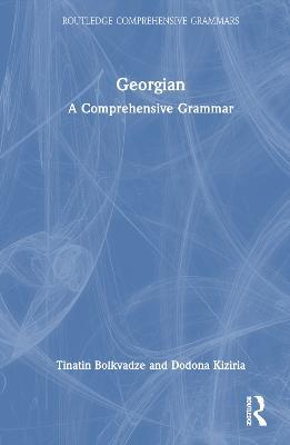 Georgian: A Comprehensive Grammar - Tinatin Bolkvadze,Dodona Kiziria - cover