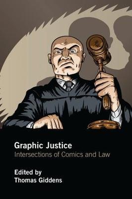Graphic Justice: Intersections of Comics and Law - cover