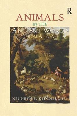 Animals in the Ancient World from A to Z - Kenneth F. Kitchell Jr. - cover