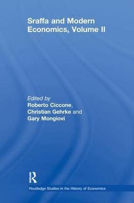 Sraffa and Modern Economics, Volume II - Roberto Ciccone,Christian Gehrke,Gary Mongiovi - cover