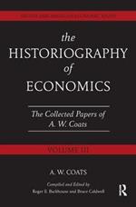 The Historiography of Economics: British and American Economic Essays, Volume III