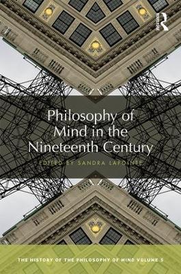Philosophy of Mind in the Nineteenth Century: The History of the Philosophy of Mind, Volume 5 - cover