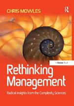 Rethinking Management: Radical Insights from the Complexity Sciences