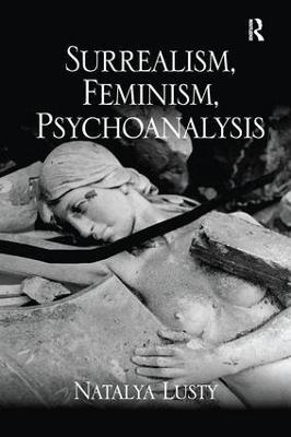 Surrealism, Feminism, Psychoanalysis - Natalya Lusty - cover