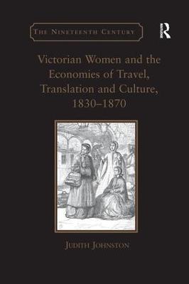 Victorian Women and the Economies of Travel, Translation and Culture, 1830–1870 - Judith Johnston - cover
