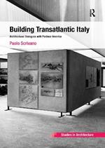 Building Transatlantic Italy: Architectural Dialogues with Postwar America