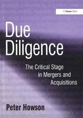 Due Diligence: The Critical Stage in Mergers and Acquisitions - Peter Howson - cover