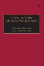 Victorian Crime, Madness and Sensation