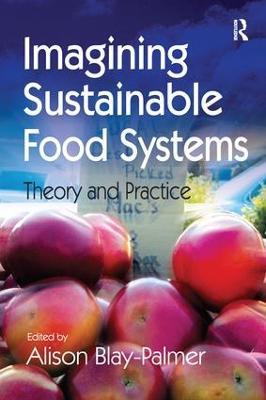 Imagining Sustainable Food Systems: Theory and Practice - cover