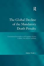The Global Decline of the Mandatory Death Penalty: Constitutional Jurisprudence and Legislative Reform in Africa, Asia, and the Caribbean