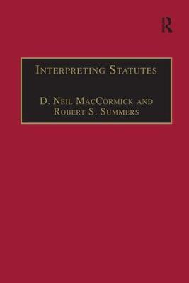 Interpreting Statutes: A Comparative Study - D. Neil MacCormick,Robert S. Summers - cover