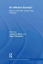 An Affluent Society?: Britain's Post-War 'Golden Age' Revisited
