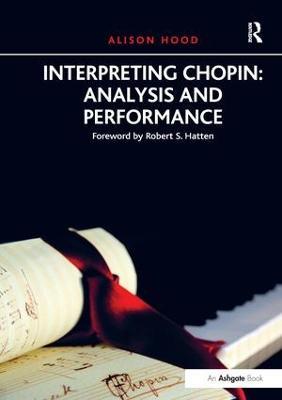 Interpreting Chopin: Analysis and Performance - Alison Hood - cover