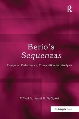 Berio's Sequenzas: Essays on Performance, Composition and Analysis - cover