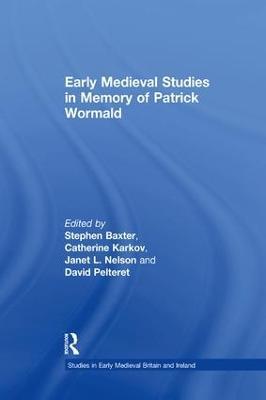 Early Medieval Studies in Memory of Patrick Wormald - cover